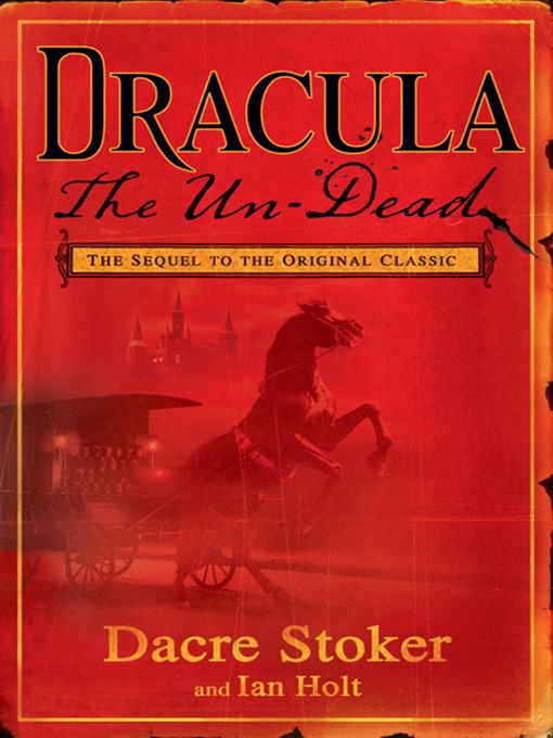 Title details for Dracula the Un-Dead by Dacre Stoker - Wait list